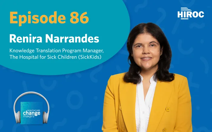 promotional imagery for HIROC's Healthcare Change Maker Podcast with an image of Renira Narrandes wearing yellow blazer 