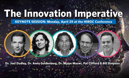 The Innovation Imperative session with speaker photos. Exclusive feature: Monday, April 29 at the 2019 HIROC AGM & Conference. Dr. Joel Dudley, Dr. Anna Goldenberg, Dr. Mjaye Mazwi, Pat Clifford, and Bill Simpson