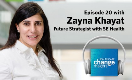 Episode 20 with Zayna Khayat, Future Strategist, SE Health