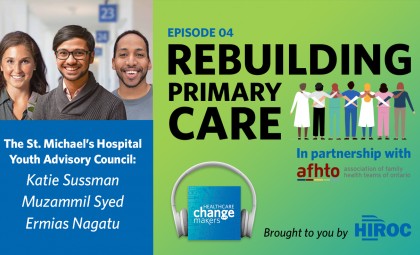 Rebuilding Primary Care with the St. Michael's Hospital Youth Advisory Council