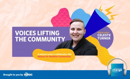 Voices Lifting the Community with Celeste Turner, LGBTQ2+ Support Coordinator