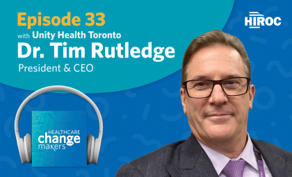 Episode 33, Dr Tim Rutledge, Unity Health Toronto