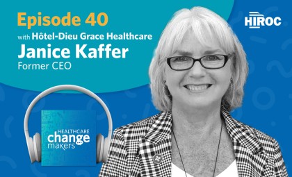 Cover art for Episode 40, with a photo of the guest, Janice Kaffer (Former CEO, Hotel Dieu Grace Healthcare)