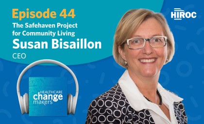 Cover art of Ep 44 with Susan Bisaillon, CEO of the Safehaven Project for Community Living