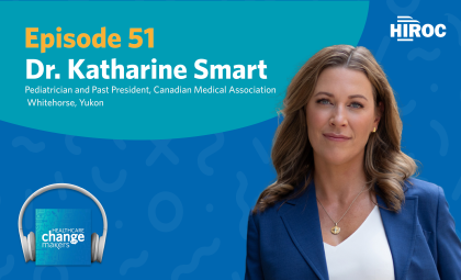 Podcast promo for episode 51, Dr. Katharine Smart. Pediatrician and past-President of the Canadian Medical Association. Whitehorse, Yukon