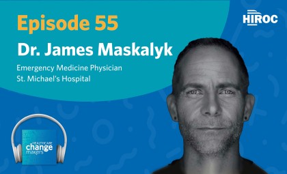 Cover art for episode 55 of Healthcare Change Makers with Dr. James Maskalyk. Photo of Dr. James Maskalyk on the image. 