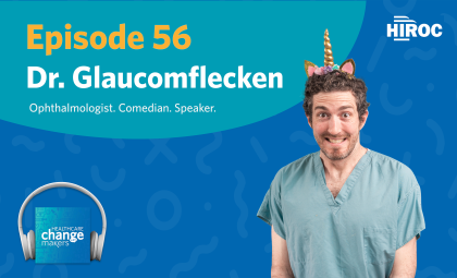 Promo image for Healthcare Change Makers episode 56 with Dr Glaucomflecken, ophthalmologist, comedian, speaker. Image of Dr. G smiling with a unicorn hat. 
