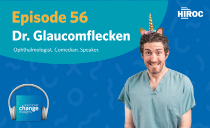 Promo image for Healthcare Change Makers episode 56 with Dr Glaucomflecken, ophthalmologist, comedian, speaker. Image of Dr. G smiling with a unicorn hat.