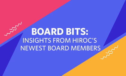 Image contains a stylized red, blue, and yellow background design with the text "Board Bits: Insights From HIROC's Newest Board Members" in front