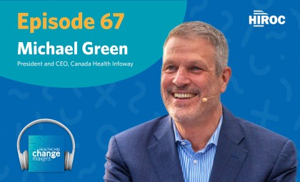 Cover art for episode 67 of Healthcare Change Makers with Michael Green