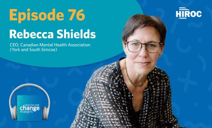 Imagery for Episode 72 of Healthcare Change Makers including an image of our guest, Rebecca Shields