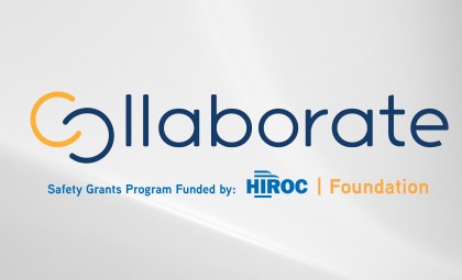 grey backdrop with the logo for Collaborate. Text below says Safety Grants Program Funded by the HIROC Foundation