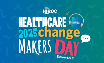 promotional imagery for HIROC's Healthcare Change Makers Day - Dec 3, 2025.