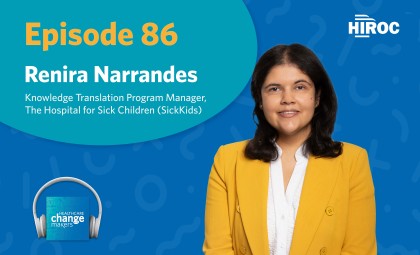 promotional imagery for HIROC's Healthcare Change Maker Podcast with an image of Renira Narrandes wearing yellow blazer 