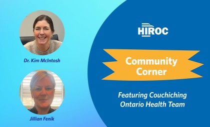 Banner saying "HIROC Community Corner" with Image of  Dr. Kim McIntosh and Jillian Fenik
