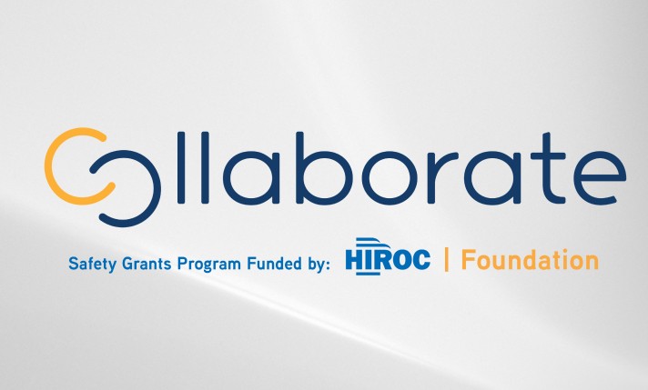 grey backdrop with the logo for Collaborate. Text below says Safety Grants Program Funded by the HIROC Foundation