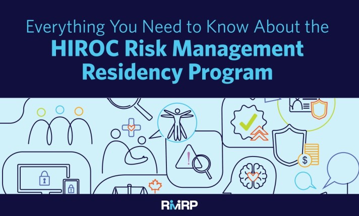 Dark blue backdrop with the title, everything you need to know about HIROC's Risk Management Residency Program. Below on a lighter blue background are small coloured icons, and a logo for the RMRP on the bottom.